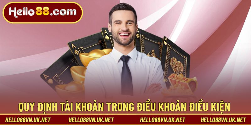Quy định tài khoản trong điều khoản điều kiện cần nắm